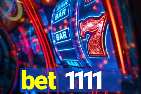 bet 1111